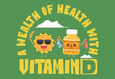 A Wealth Of Health With Vitamin D